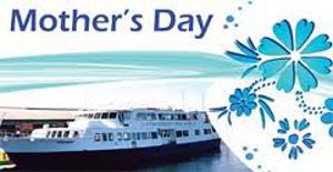 Mother’s Day Appreciation Cruise